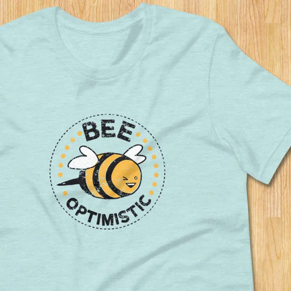 Bee Optimistic T-Shirt