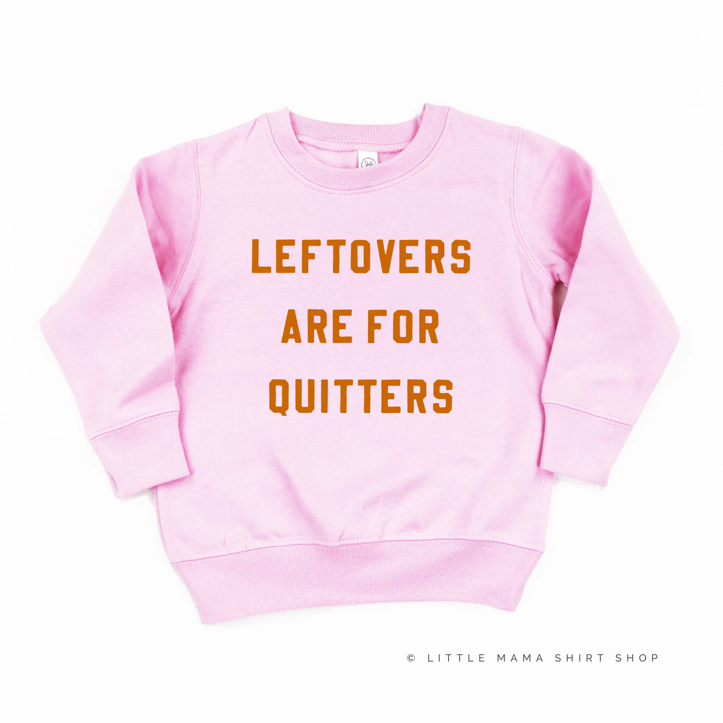 Leftovers are for Quitters - Child Sweater