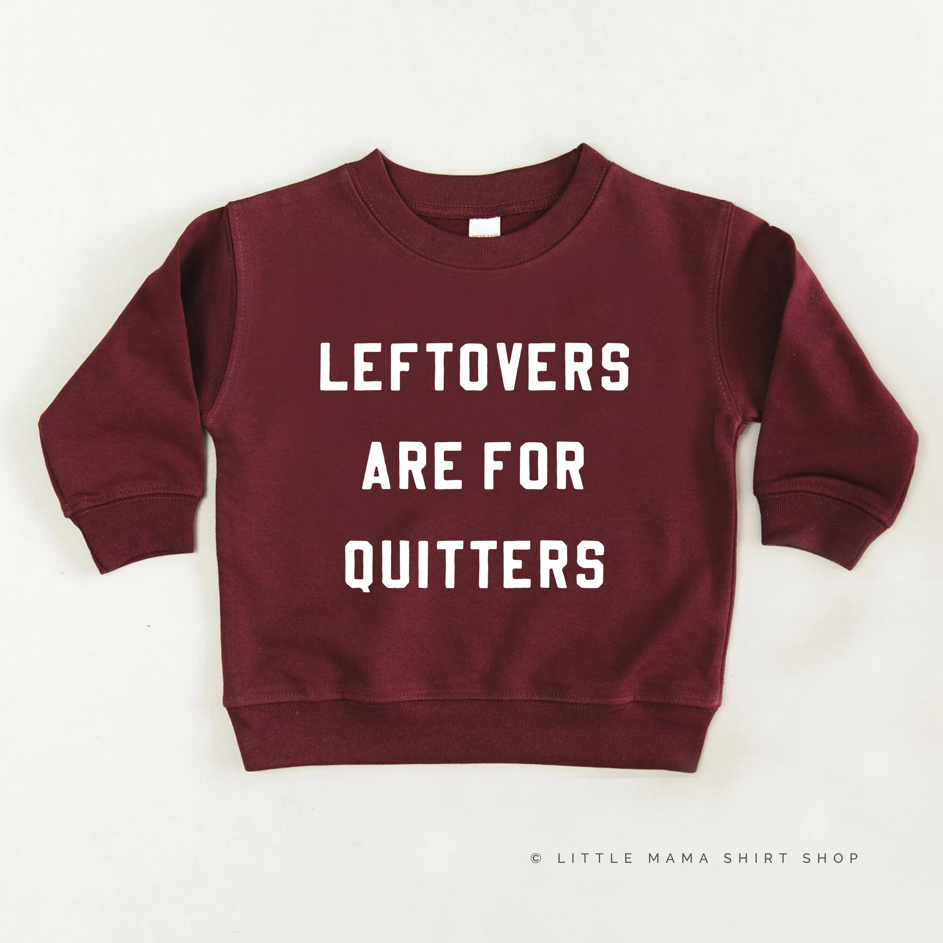 Leftovers are for Quitters - Child Sweater