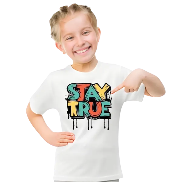 Stay True T Shirt For Kids