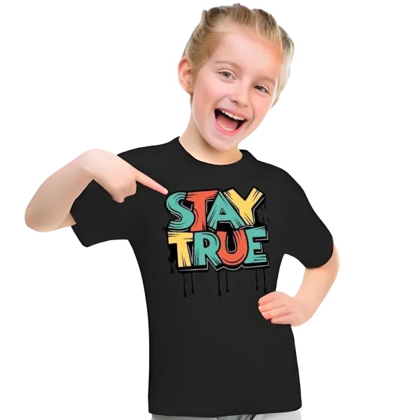 Stay True T Shirt For Kids